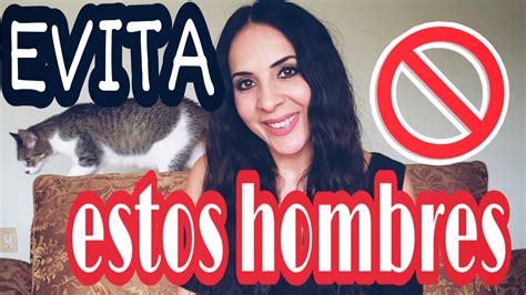 SOLO PARA MUJERES TIPOS DE HOMBRES QUE DEBES EVITAR YouTube