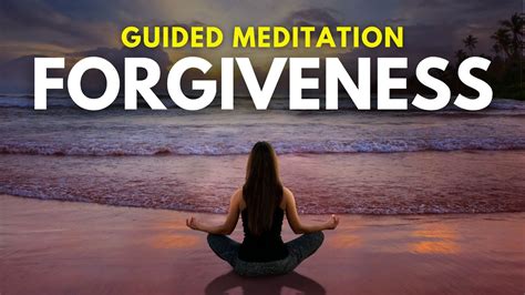 Guided Meditation For Forgiveness Youtube