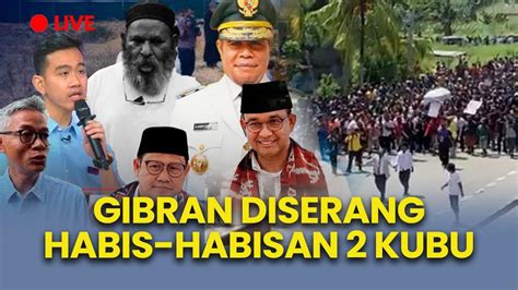 LIVE Gibran Diserang Habis Habisan 2 Kubu Lawan Hingga Ricuh Arak