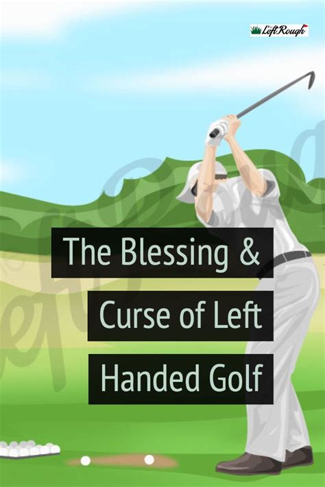 Left Handed Golf Tips The Blessing And Curse Of Lefty Golf Golf Techniques Golf Course