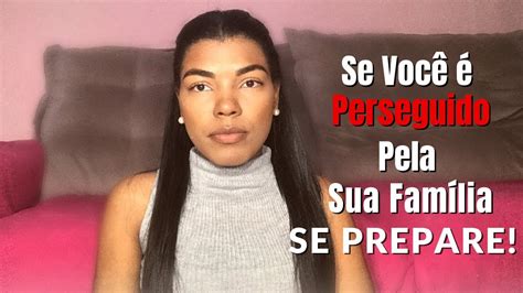 Esse Vídeo é Para Você que é Perseguido pela Sua Família VOCÊ