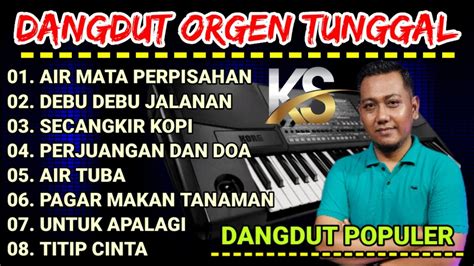 ALBUM DANGDUT ORGEN TUNGGAL FULL ALBUM DANGDUT PILIHAN TERPOPULER