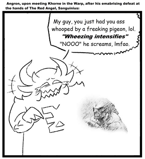 Well At Least Hes Not Mad Angron Rgrimdank