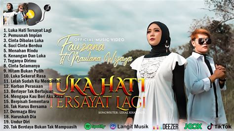 Fauzana Feat Maulana Wijaya Luka Hati Tersayat Lagi Lagu Terbaru