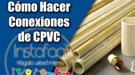 Conexiones De CPVC Para Agua YouTube