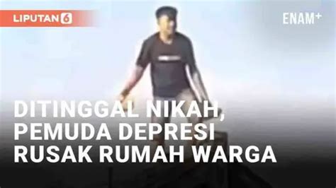 Video Ditinggal Pacar Nikah Pemuda Pasuruan Depresi Hingga Rusak