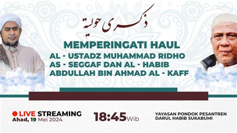 LIVE MEMPERINGATI HAUL AL HABIB ABDULLAH BIN AHMAD ALKAFF DAN AL