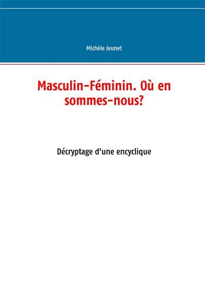 Masculin Féminin Où En Sommes Nous Décryptage Dune Encyclique