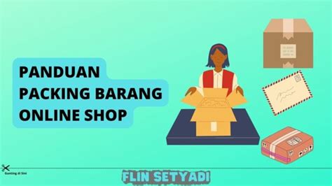 Cara Packing Barang Online Shop Rapi Cepat Aman Flin Setyadi