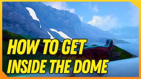 How to get INSIDE the DOME! - The Isle Evrima (Gateway Map) - YouTube