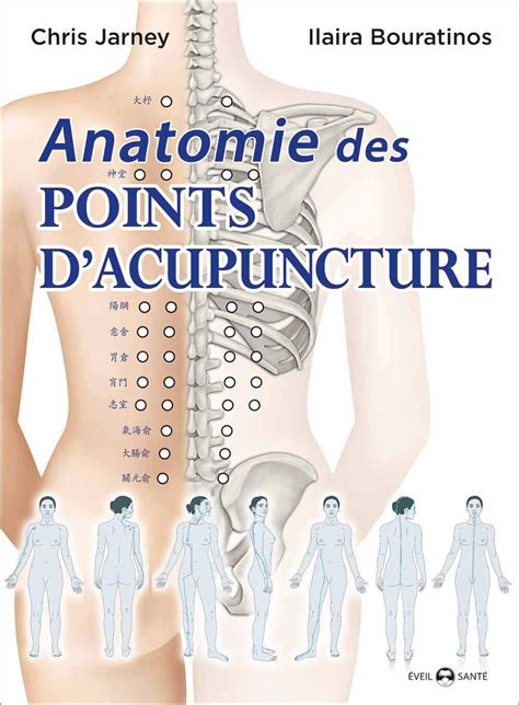 Anatomie Des Points D Acupuncture Jarmey Chris Bouratinos Ilaira