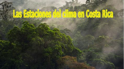 Estaciones Del Clima En Costa Rica Youtube