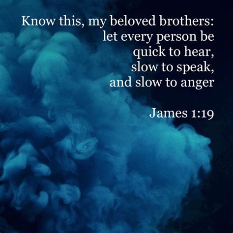 James 119 Know This My Beloved Brothers Let Every Person Be Quick To