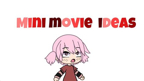 Free Mini Movie Ideas Gacha Life Youtube