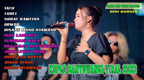 Dini Kurnia Terbaru Full Album Dini Kurnia Koplo Lagu Banyuwangi