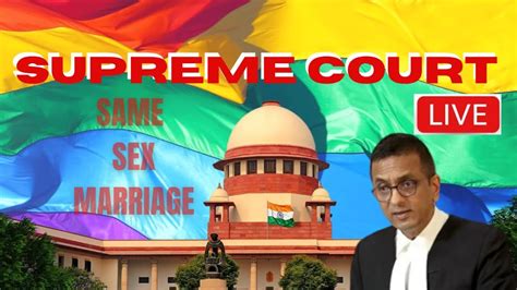 Supreme Court Live Sc 5 Judge Bench Hears Same Sex Marriage Pleas