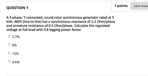 Solved Question 1 1 Points Save Answ A 3 Phase Y Connected