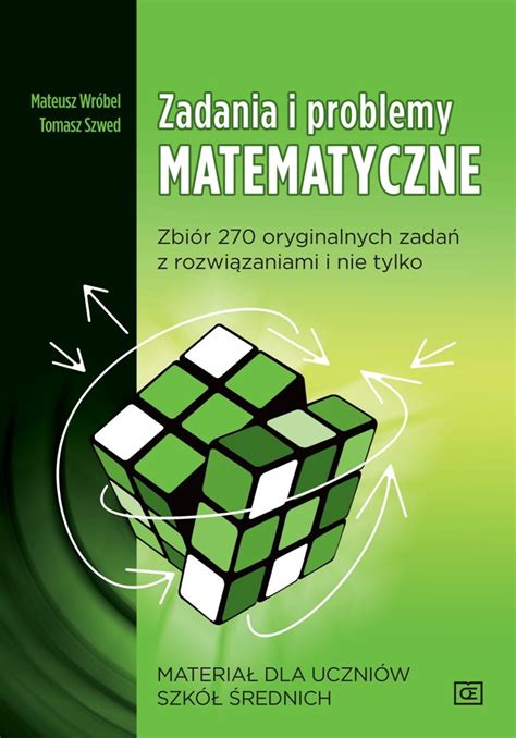 Zadania i problemy matematyczne Zbiór 270 oryginalnych zadań z