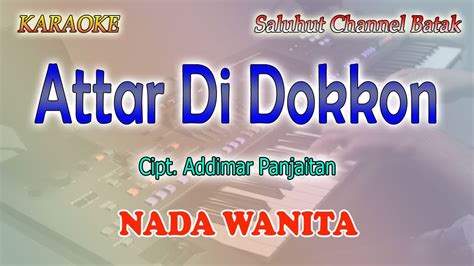 Attar Di Dokkon Ll Karaoke Batak Ll Cipt Addimar Panjaitan Ll Nada