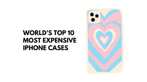 Worlds Top 10 Most Expensive Iphone Cases