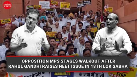 Opposition Mps Stage Walkout After Rahul Gandhi Raises Neet Issue In