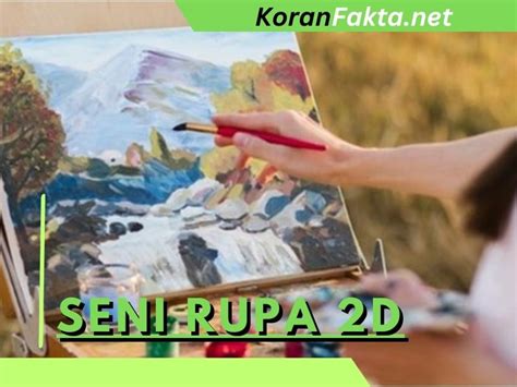 Seni Rupa D Panduan Esensial Wajib Untuk Pecinta Karya Visual