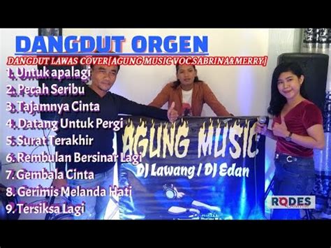 DANGDUT ORGEN TUNGGAL KOLEKSI FULL LAGU LAWAS TERBARU 2022 COVER AGUNG