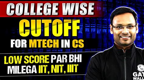 College Wise Cut Off For Mtech Admissions 2024 How To Get Admission