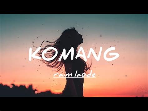 Komang Raim Laode Lirik Lagu Sebab Kau Terlalu Indah Dari Sekedar