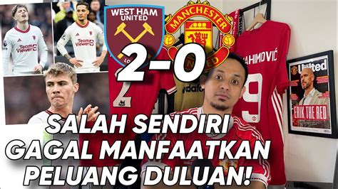 Review Epl Whu Mufc Kalah Lagi Salah Sendiri Gagal Manfaatkan