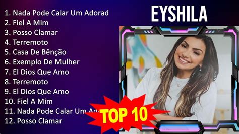 Eyshila Maiores Sucessos Nada Pode Calar Um Adorador Fiel