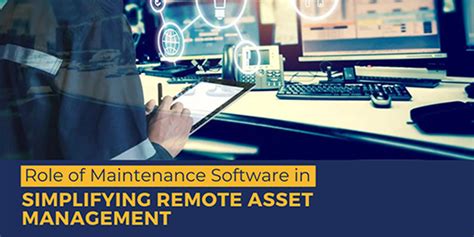 Role Of Maintenance Software In Simplifying Remote Asset Management