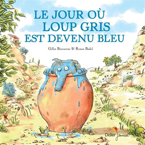 Le Jour où Loup Gris est devenu bleu Comptoirs de Magellan