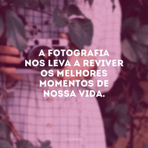 100 Frases De Fotografia Para Eternizar Cada Momento Artofit