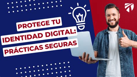 ¿cómo Proteger Tu Identidad Digital Prácticas Seguras Tutasec