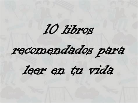 10 Libros Recomendados Para Leer En Tu Vida