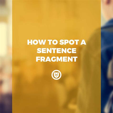 How To Spot A Sentence Fragment — Elite Educational Institute