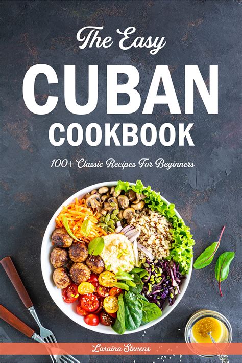 The Easy Cuban Cookbook 100 Classic Recipes For Beginners By Laraina