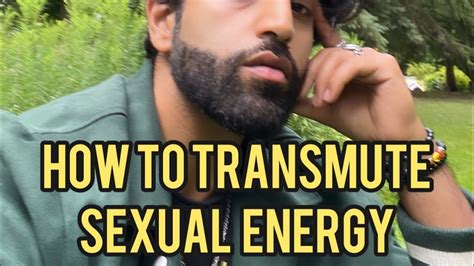 How To Transmute Sexual Energy Youtube