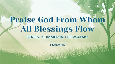 Praise God From Whom All Blessings Flow Psalm Jul Youtube