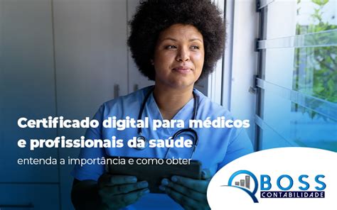 Certificado digital entenda por que profissionais de saúde precisam