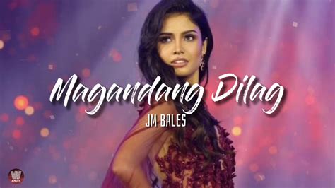 Magandang Dilag By Jm Bales Lyrics Youtube