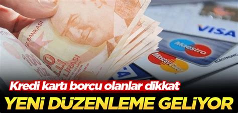 Kredi kartı borcu olanlar dikkat Yeni düzenleme geliyor Yeni Akit