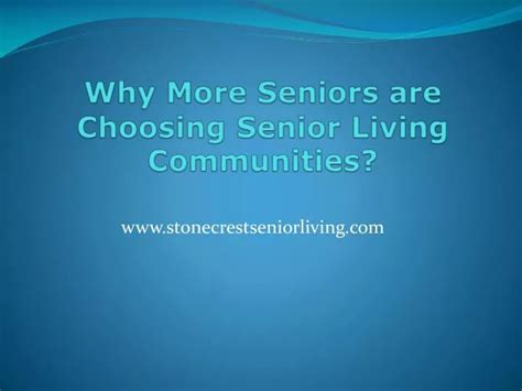 Ppt Why More Seniors Are Choosing Senior Living Communities