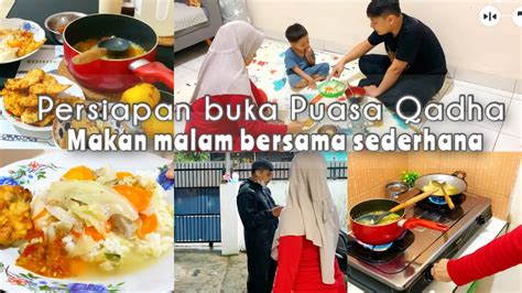 Kehidupan Irt Sehari Hari Siapkan Buka Puasa Qadha Makan Malam