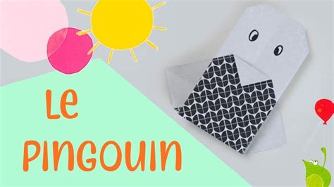 Les Petits Pliages De Suzanne Le Pingouin Origami Facile Pour Enfants