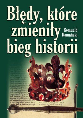 Błędy które zmieniły bieg historii Romański Romuald Amazon de Bücher