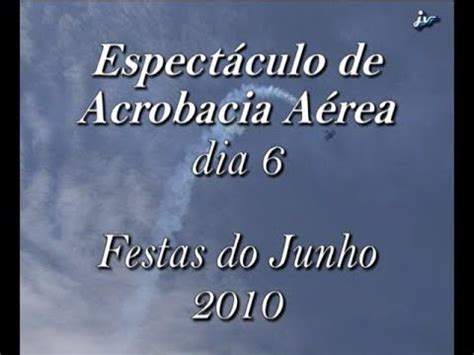 Acrobacia Aérea Festas do Junho Amarante 2010 YouTube