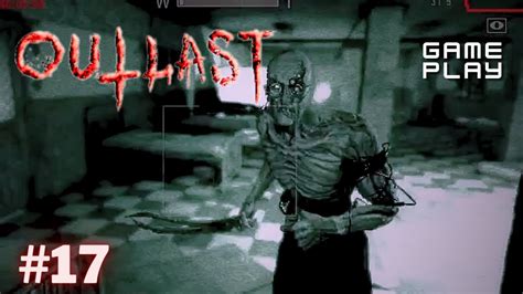 Horror Game I Ever Played Outlast Part Beware Of The Crazy