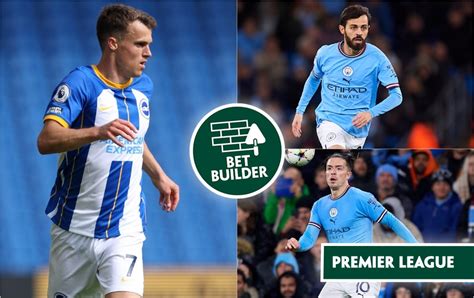 Football Tips Our 41 1 Brighton V Manchester City Bet Builder